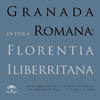 Imagen Ciclo de conferencias: Granada en poca romana: Florentia Iliberritana